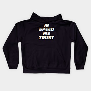 IN SPEED WE TRUST Kids Hoodie